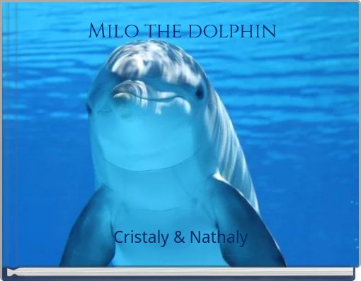 Milo the dolphin