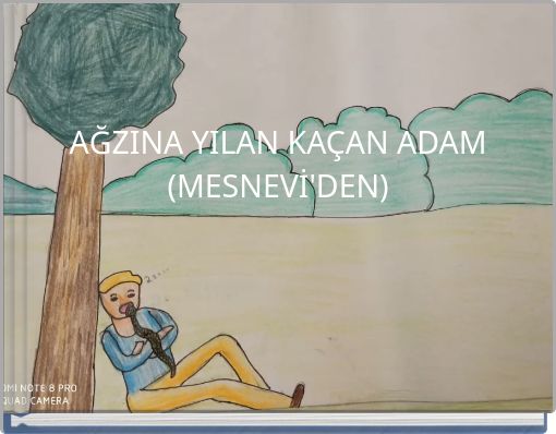 AĞZINA YILAN KA&Ccedil;AN ADAM (MESNEVİ'DEN)