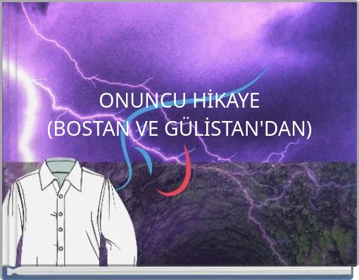 ONUNCU HİKAYE (BOSTAN VE G&Uuml;LİSTAN'DAN)