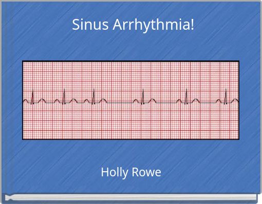 Sinus Arrhythmia!