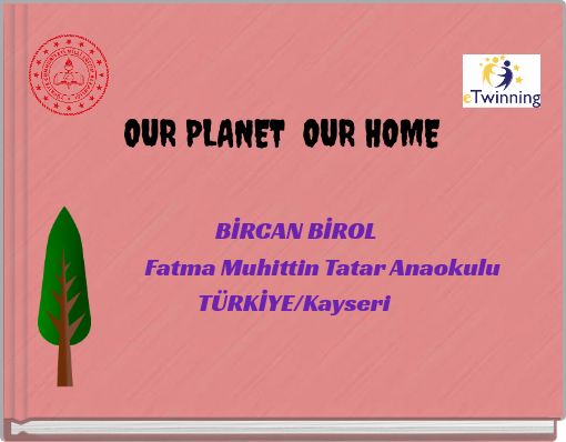 OUR PLANET OUR HOME