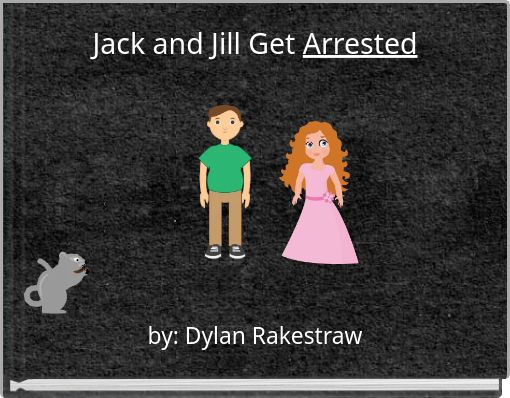 Jack and Jill Get Arrested