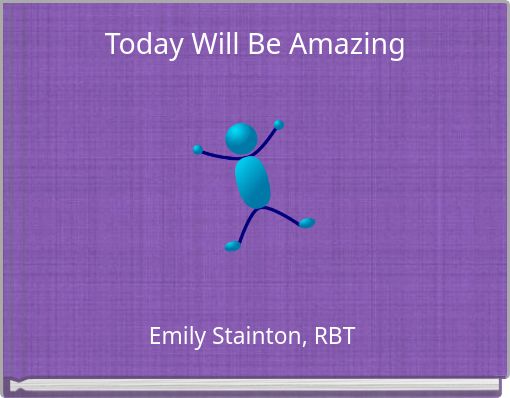 Today Will Be Amazing