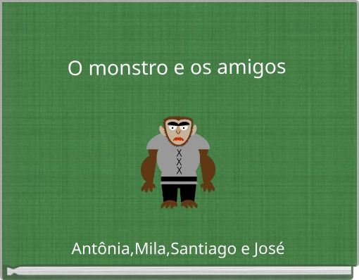 Front cover of 'O monstro e os amigos' 