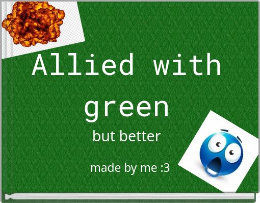 Allied with green but better