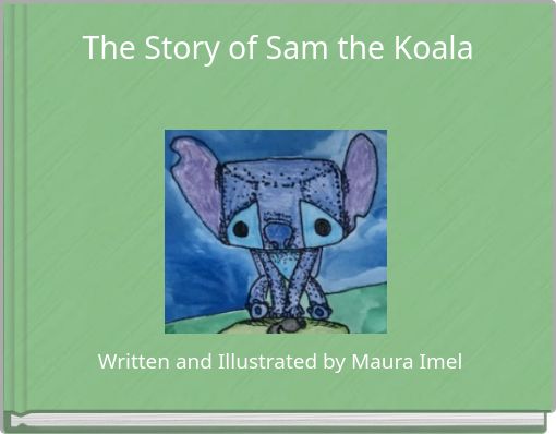 The Story of Sam the Koala