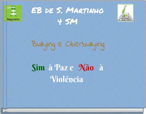 EB de S. Martinho 4 SM Bullying e Ciberbullying Sim à Paz e Não à Violência