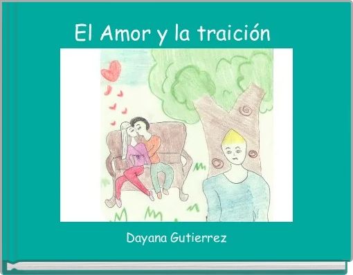 Front cover of 'El Amor y la traición ' 