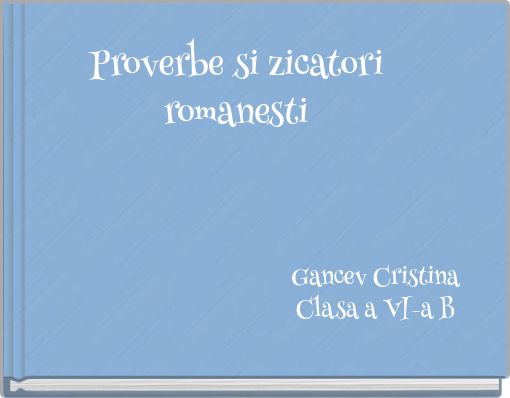 Proverbe si zicatori romanesti
