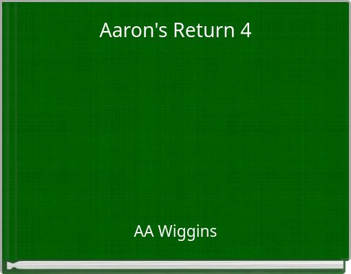 Aaron's Return 4