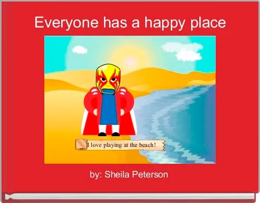 Everyone has a happy place