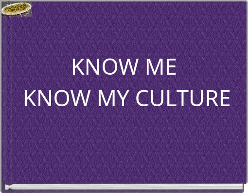 KNOW ME KNOW MY CULTURE
