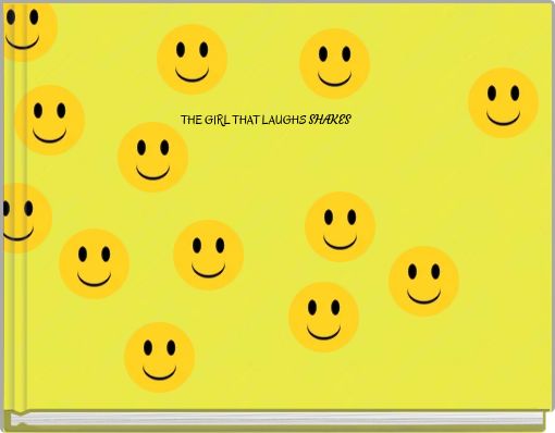 THE GIRL THAT LAUGHS SHAKES