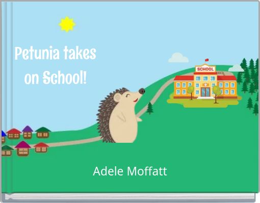 Petunia takes on School!