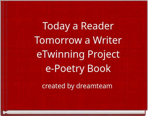 Today a Reader Tomorrow a Writer eTwinning Project e-Poetry Book