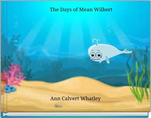 The Days of Mean Wilbert