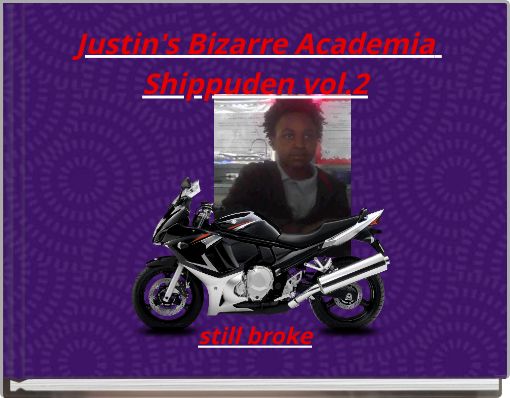 Justin's Bizarre Academia Shippuden vol.2