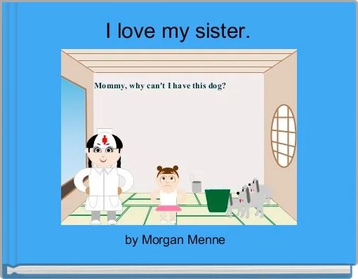 Front cover of 'I love my sister. ' 