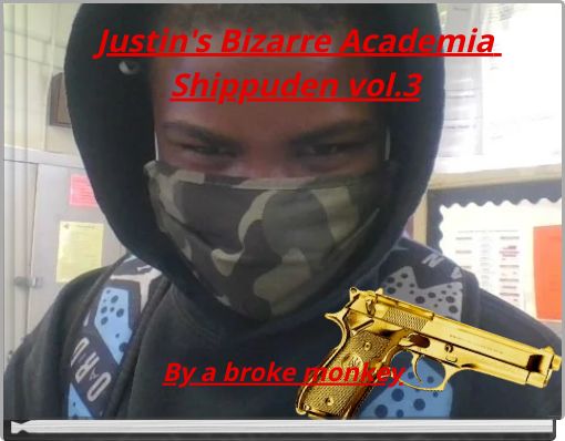 Justin's Bizarre Academia Shippuden vol.3