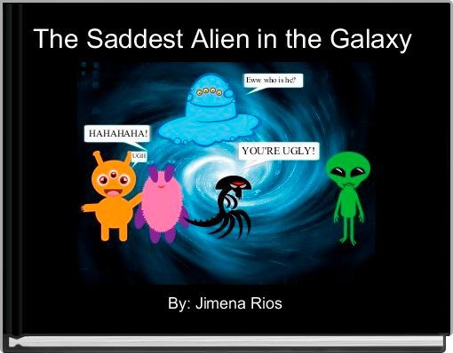 The Saddest Alien in the Galaxy 
