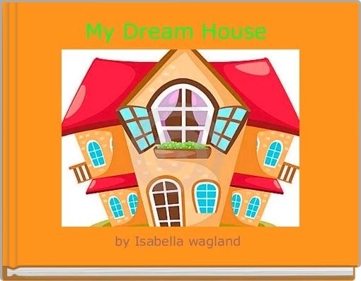 My Dream House 