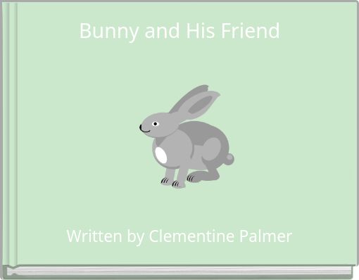 Bunny and His Friend