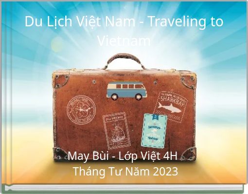 Du Lịch Việt Nam - Traveling to Vietnam