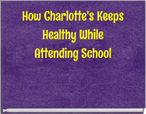 How Charlotte's Keeps Healthy While Attending School