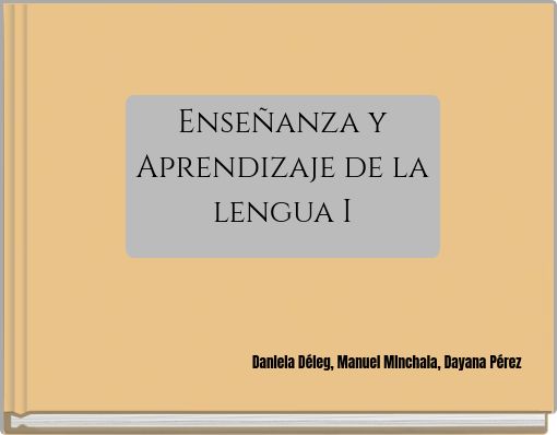 Ense&ntilde;anza y Aprendizaje de la lengua I