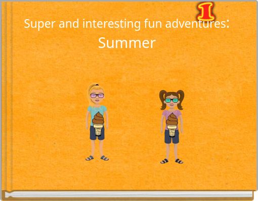 Super and interesting fun adventures: Summer