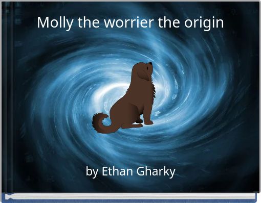 Molly the worrier the origin