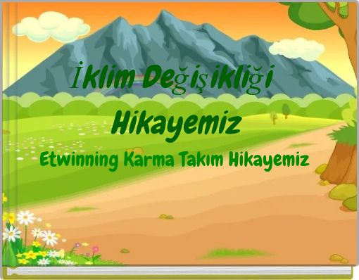 İklim Değişikliği Hikayemiz Etwinning Karma Takım Hikayemiz