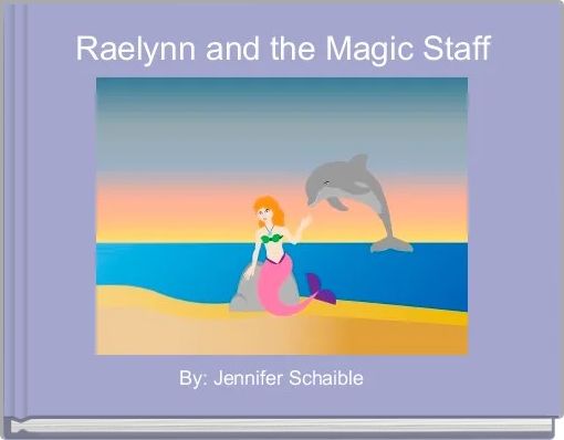 Raelynn and the Magic Staff