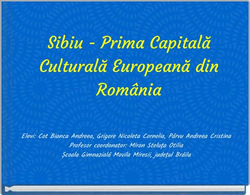 Sibiu - Prima Capitală Culturală Europeană din România