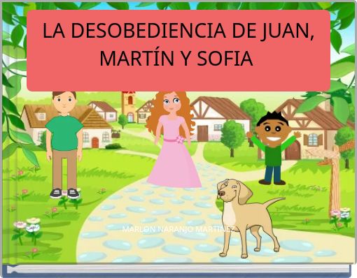 LA DESOBEDIENCIA DE JUAN, MART&Iacute;N Y SOFIA