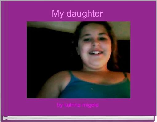 Front cover of 'My daughter ' 
