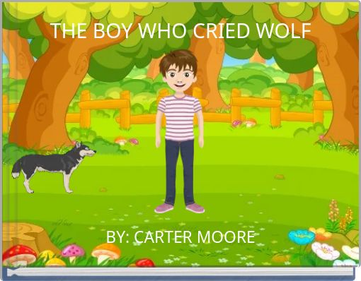 THE BOY WHO CRIED WOLF