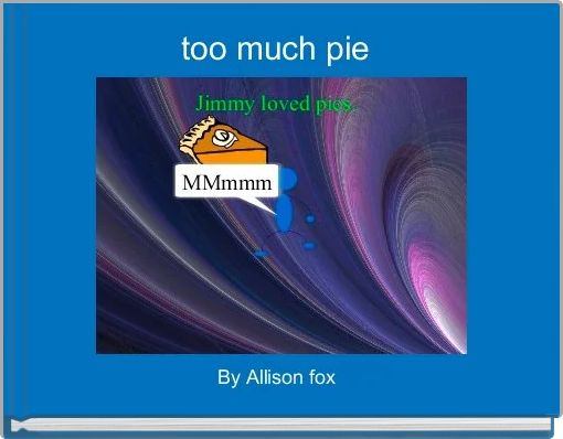 Front cover of 'too much pie ' 