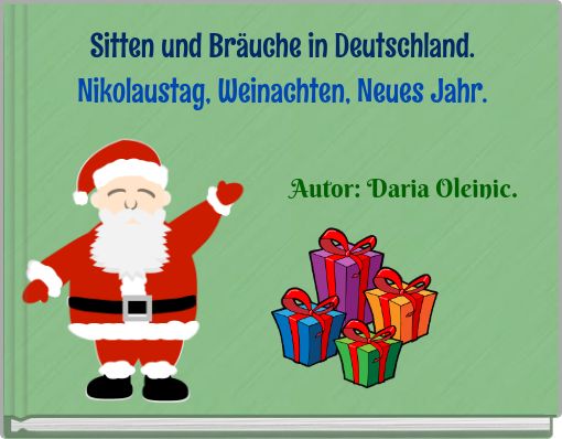 Sitten und Br&auml;uche in Deutschland. Nikolaustag, Weinachten, Neues Jahr.