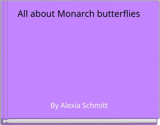All about Monarch butterflies