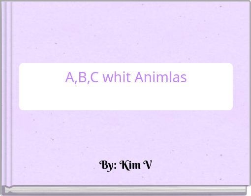 A,B,C whit Animlas