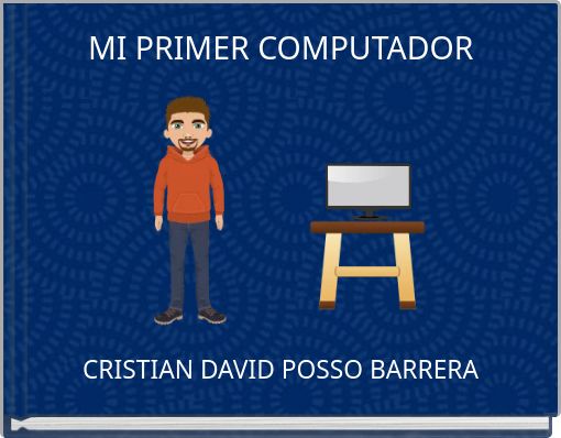 MI PRIMER COMPUTADOR