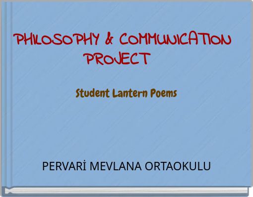PHILOSOPHY & COMMUNICATION PROJECT Student Lantern Poems
