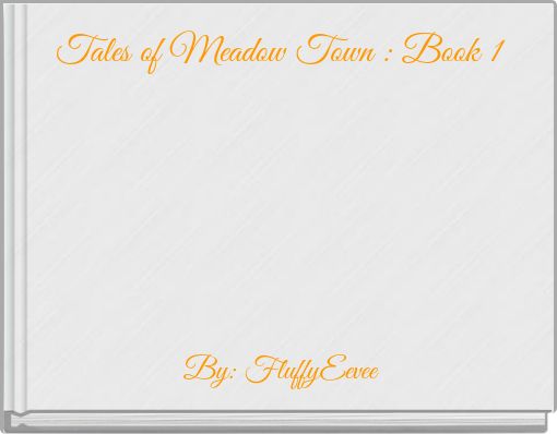 Book Cover for: Tales of Meadow Town : Book 1