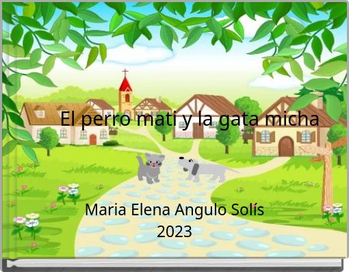 El perro mati y la gata micha