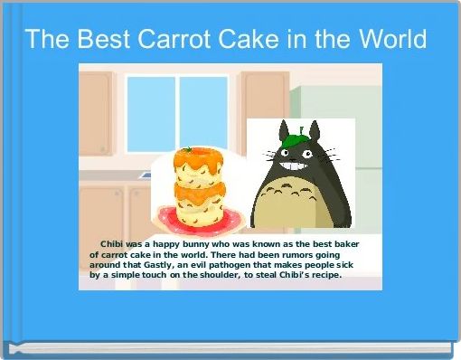 Front cover of ' The Best Carrot Cake in the World ' 