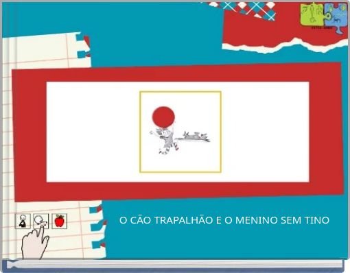 O CÃO TRAPALHÃO E O MENINO SEM TINO