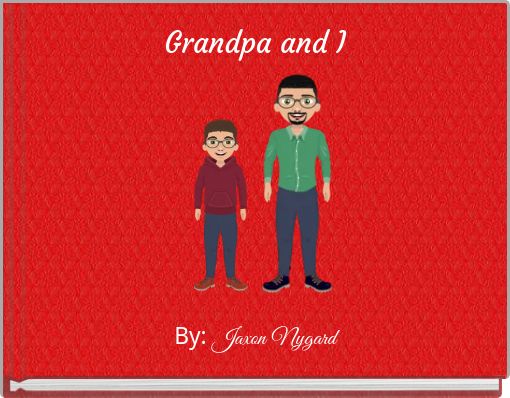 Grandpa and I