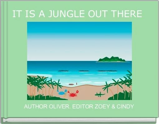 IT IS A JUNGLE OUT THERE 