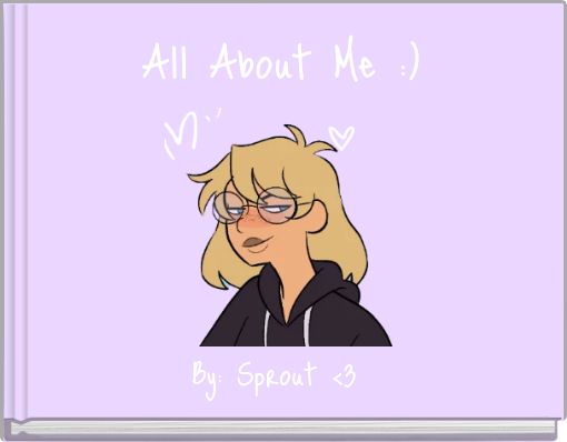 All About Me :)